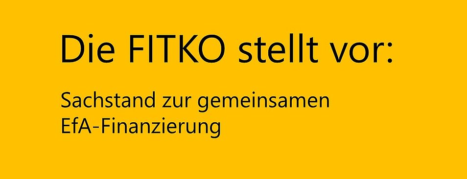 Text auf gelbem Hintergrund: Die FITKO stellt vor: Sachstand zur EfA-Finanzierung